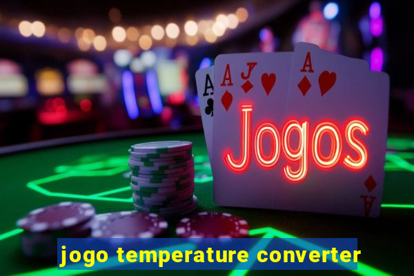 jogo temperature converter